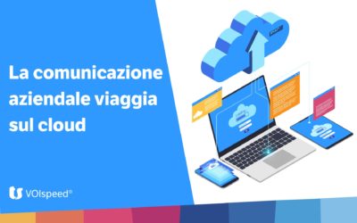 La comunicazione aziendale viaggia sul Cloud