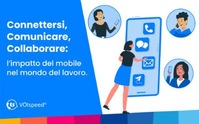 Connettersi, Comunicare, Collaborare: l’impatto del mobile nel Mondo del Lavoro