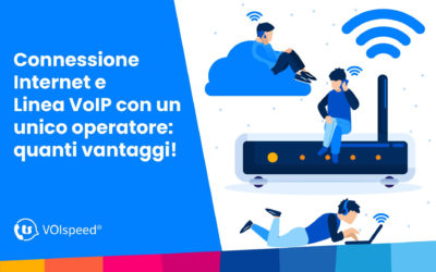 Connessione Internet e Linea VoIP con un Unico Operatore: quanti vantaggi!